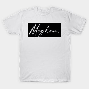 Meghan Name, Meghan Birthday T-Shirt